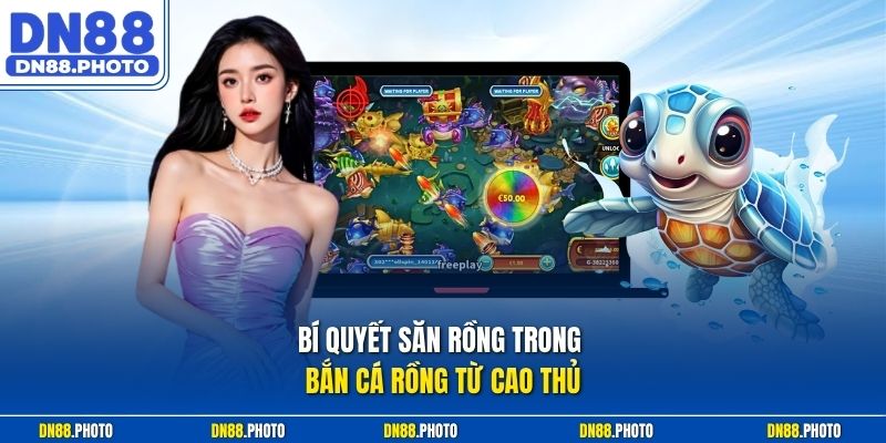 Bí Quyết Săn Rồng Trong Bắn Cá Rồng Từ Cao Thủ