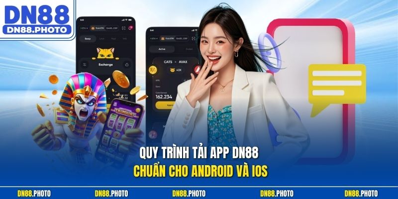 Quy trình Tải app DN88 chuẩn cho Android và iOS