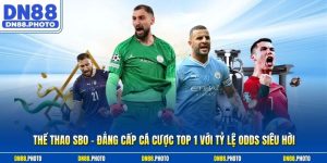 Thể Thao SBO – Đẳng Cấp Cá Cược Top 1 Với Tỷ Lệ Odds Siêu Hời